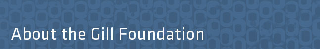 About the Gill Foundation